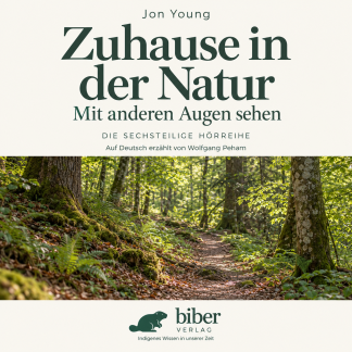 Jon Young -- Zuhause in der Natur - Mit anderen Augen sehen -- MP3 Herunterladbar